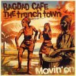 BAGDAD CAFE THE trenchtown Movin' On